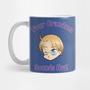 Your Grandma Sounds Hot! Mug